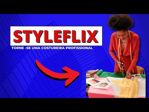 [STYLEFLIX 2023] CURSO STYLEFLIX. Aprenda e se torne uma Costureira Profissional. STYLEFLIX 2023