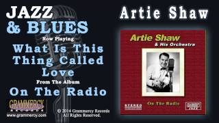 Artie Shaw - What Is This Thing Called Love