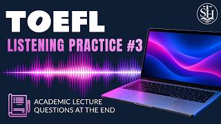 TOEFL Listening Practice #3 | Academic Lecture + Questions & Answers