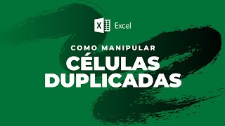 Excel - Como Encontrar e Remover Células Duplicadas Corretamente