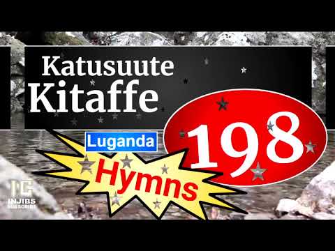 Luganda Hymns Youtube - KA TUSUUTE KITAFFE (198) Ennyimba Zomu Njatula - Church Of Uganda - Injibs