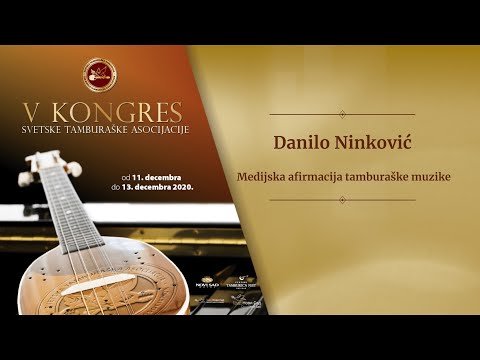 Peti Kongres STA - Danilo Ninković - Medijska afirmacija tamburaške muzike