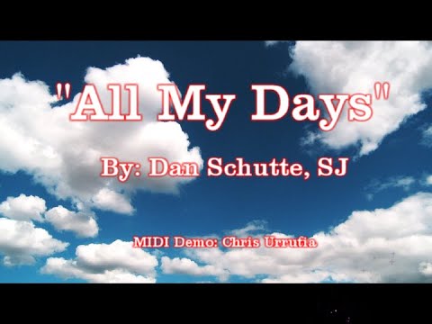 All My Days - Dan Schutte