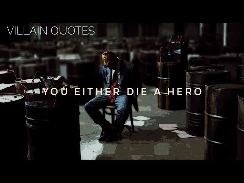 You either die a hero - Harvey Dent Two Face - The Dark Knight