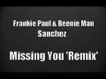 Frankie Paul, Beenie Man & Sanchez - Missing You (Remix)