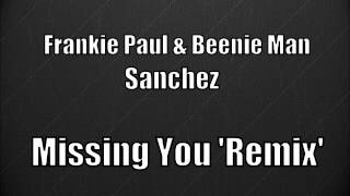 Frankie Paul, Beenie Man & Sanchez - Missing You (Remix)