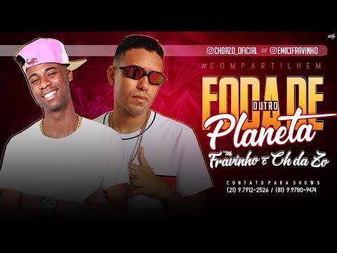 MC FLAVINHO E MC CH DA Z.O - FODA DE OUTRO PLANETA