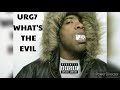 URG7 • WHAT'S THE EVIL FREESTYLE