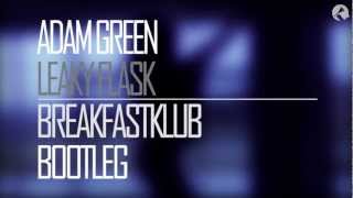 Adam Green - Leaky Flask (Breakfastklub Bootleg) (Video Cut)