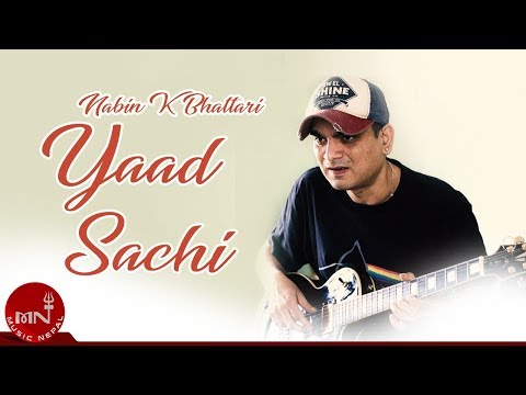 Nabin K Bhattarai | Yaad Sachi "याद साची" | Nepali Pop Song