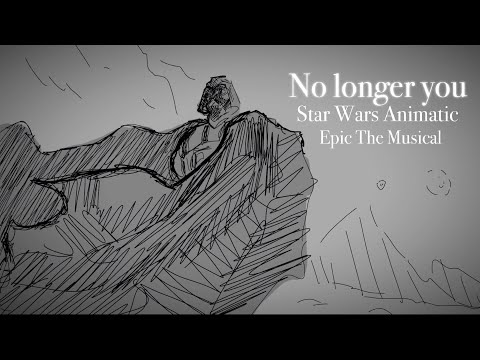 | No Longer You | Star Wars Animatic | Epic The Musical |