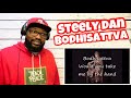 Steely Dan - Bodhisattva | REACTION
