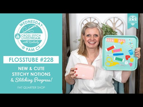 LIVE: New & Cute Stitchy Notions and Tons of Stitching Progress! - FlossTube #228