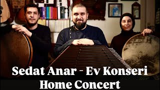 Sedat Anar  - Home Concert (Ev Konseri)