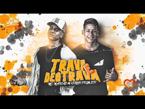 VITINHO POLÊMICO E MC MATIAS - TRAVA E DESTRAVA