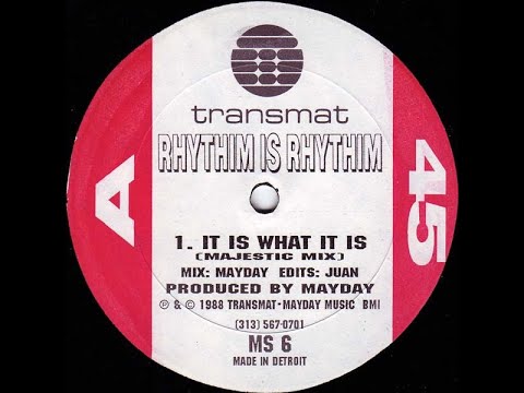 (A) Rhythim Is Rhythim – It Is What It Is (Transmat – MS 6) - 1988