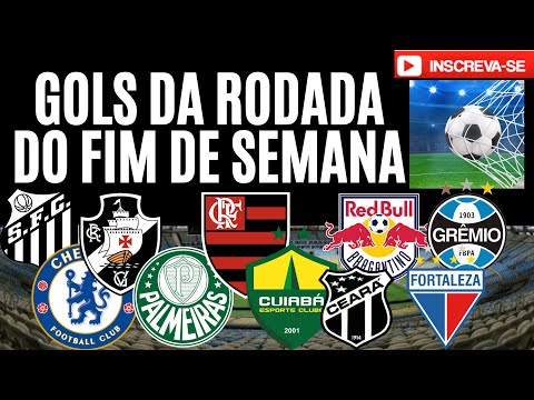 GOLS DA RODADA DO FIM DE SEMANA
