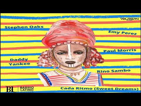 Stephen Oaks, Emy Perez, Paul Morris, Rino Sambo, Daddy Yankee - Cada Ritmo (Sweet Dreams)  (2022
