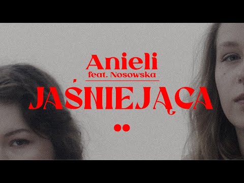 Anieli - Jaśniejąca feat. Nosowska (Official Video)