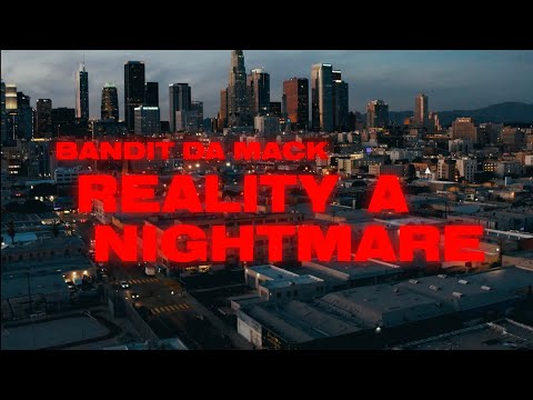 Banditdamack - Reality A Nightmare (Official Music Video)