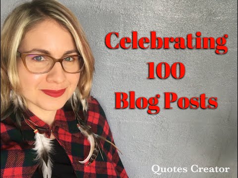 Celebrating 100 Blog Posts