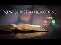 New Christian Ringtone Christian Songs Ringtone Biblical Tunes