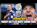 VARDY RATTLES WEST BROM FANS IN HUGE WIN | LEICESTER CITY 2-1 WEST BROM | MATCHDAY VLOG