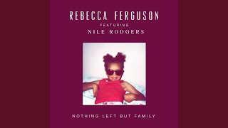 Musik-Video-Miniaturansicht zu Nothing Left But Family Songtext von Rebecca Ferguson feat. Nile Rodgers