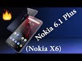 Nokia 6.1 Plus (Nokia X6) | First Look, Price, Specs, | Techinfoedu