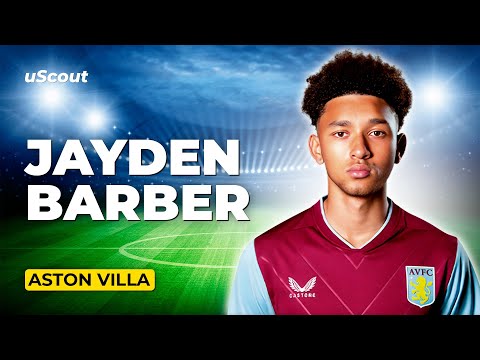 How Good Is Jayden Barber at Aston Villa?