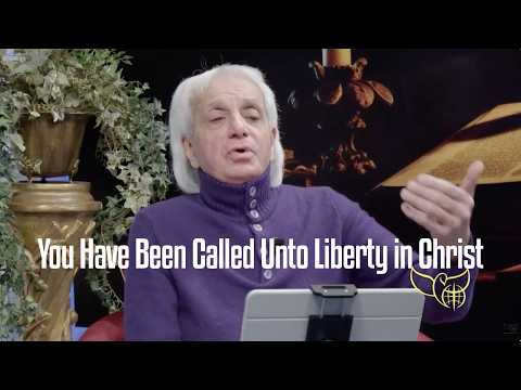You Have Been Called Unto Liberty in Christ