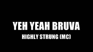 Yeh Yeah Bruva - Highly Tongue