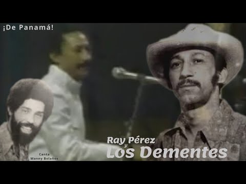 RAY PEREZ Y LOS DEMENTES - DE PANAMA
