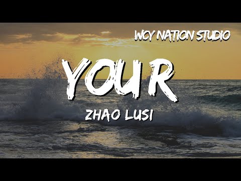 Zhao Lusi - You R (Lyrics)