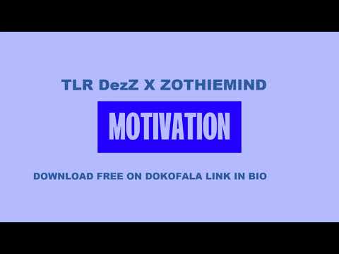 Zothiemind X TLR DezZ   - Motivation (Official Audio)