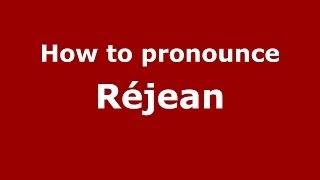 How to pronounce Réjean