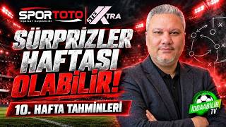 Spor Toto 10. Hafta Tahminleri | Sürprizler Haftası Olabilir! #STExtra