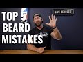 Top 5 Beard Mistakes Guys Make When Growing a Beard (and how to avoid them)