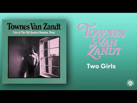 Townes Van Zandt - Two Girls (Live) (Official Audio)