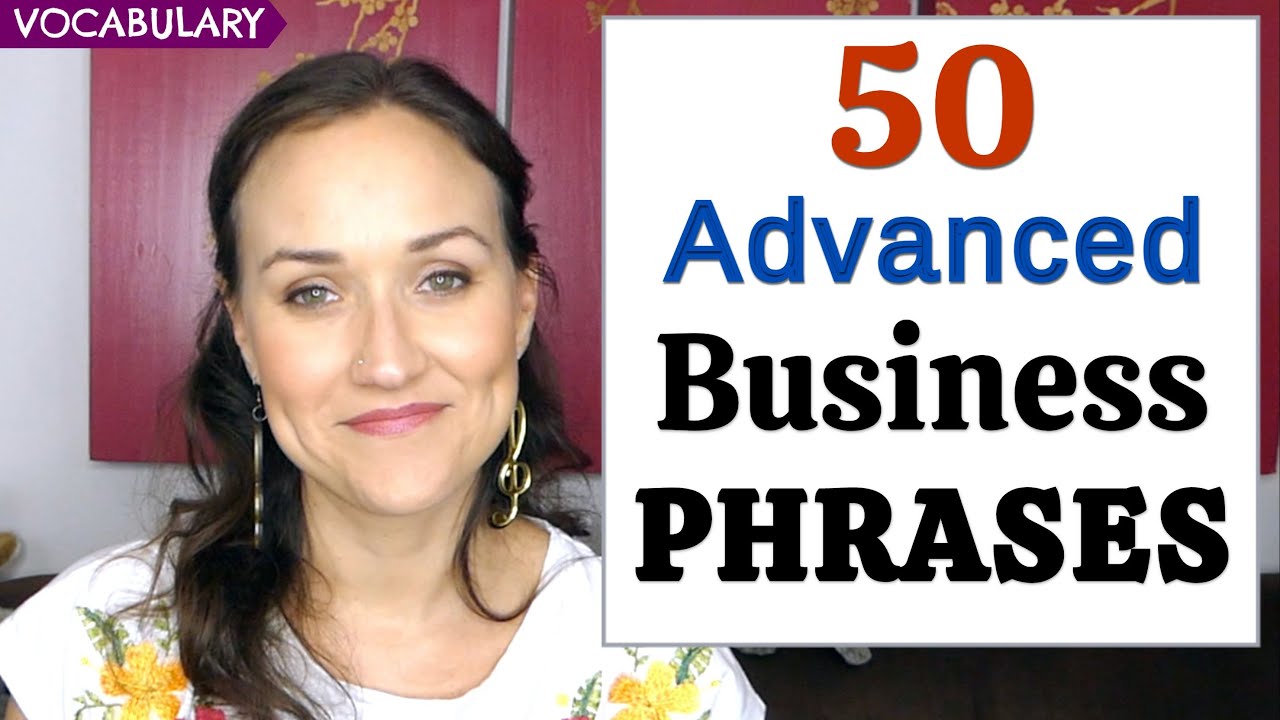 50 Advanced Business English Phrases and Expressions You Should Know