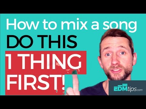 How to Mix - Do This 1 Thing First!