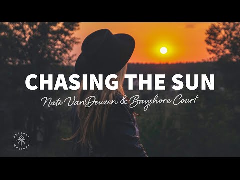 Nate VanDeusen & Bayshore Court - Chasing The Sun (Lyrics)