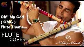 Oh!! My God ( OMG ) Krishna Theme Flute Cover feat. Nirbhay Bhosale.....