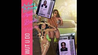 NEWBODY - WUT U DO Ft. Azealia Banks &amp; Nicki Minaj