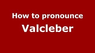 How to pronounce Valcleber