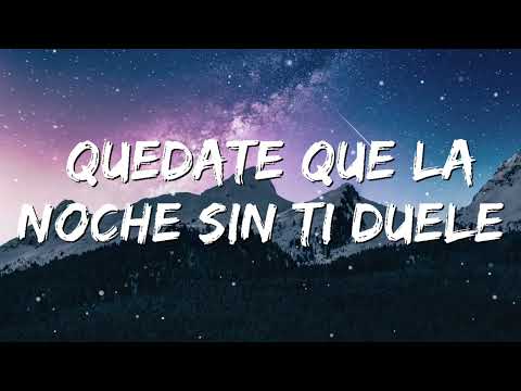 quedate que la noche sin ti duele (Letra/Lyrics) QUEVEDO || BZRP Music Sessions #52