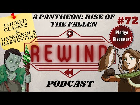 Pantheon: Rise of the  Fallen -REWIND #72 - Locked Classes & Dangerous Harvesting