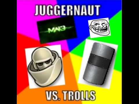 Juggernaut vs Trolls?