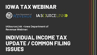 Iowa Tax Webinar: Individual Income Tax Update / Common Filing Issues