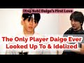 [Daigo's First Love] The Only Player Daigo Ever Looked Up To & Idolized